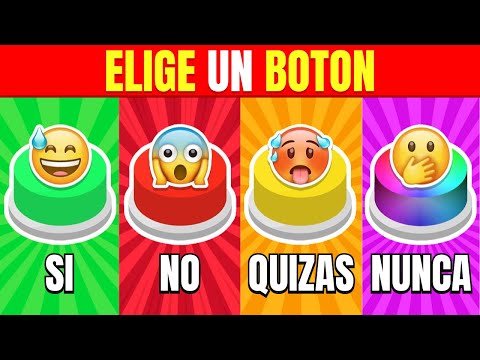 ¿SI o NO o TAL VEZ o NUNCA…? Elige un BOTON 🟢🔴🟡🟣