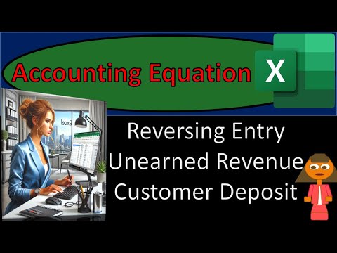 Reversing Entry Unearned Revenue Customer Deposit 10460 Accounting Equation - Excel