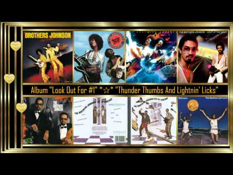 The Brothers Johnson *✰* Thunder Thumbs And Lightnin' Licks *✰*