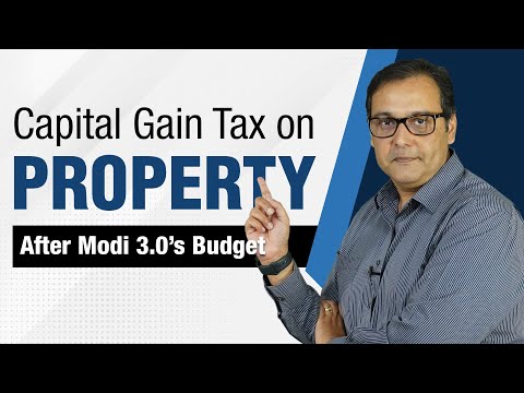 Capital Gain Tax on Property After Modi 3.0’s Budget