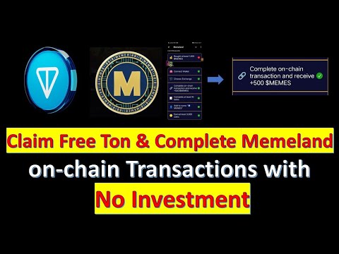 Claim Free Ton & Complete Memeland on-chain Transactions with No Investment!