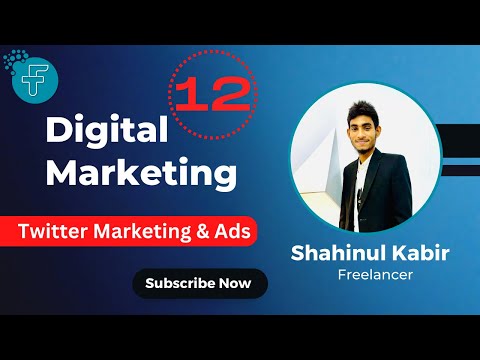 Digital Marketing Bangla Tutorial 12 Twitter Marketing & Twitter Ads Setup | Freelancing Tips