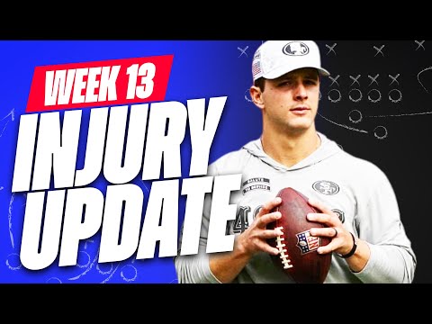 🔥MUST SEE Week 13 INJURY UPDATES 🔥- Fantasy Football Advice