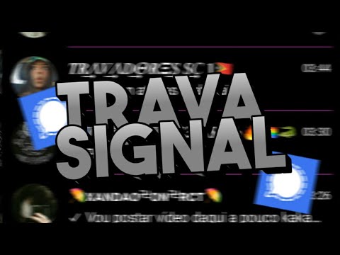 🔥*TRAVA SIGNAL*|🔥*CONGELANDO O SIGNAL*|🔥*SIGNAL PAROU DE FUNCIONAR*🔥|😈KAOEZINGOD