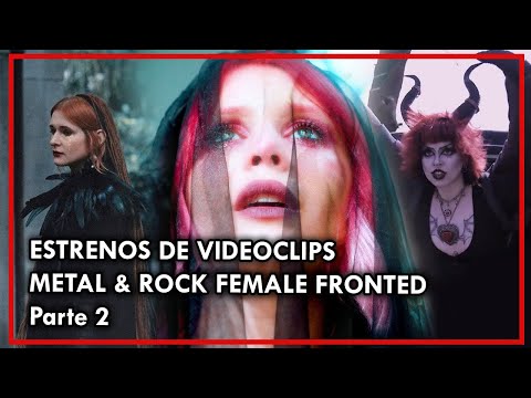 ESTRENOS DE VIDEOCLIPS - ROCK & METAL FEMALE FRONTED - Parte 2