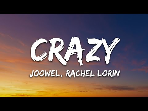 Joowel, Rachel Lorin - Crazy (Lyrics)