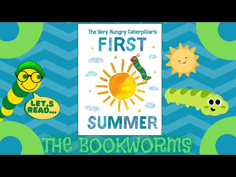 The Very Hungry Caterpillar First Summer🌞🐛 - By Eric Carle