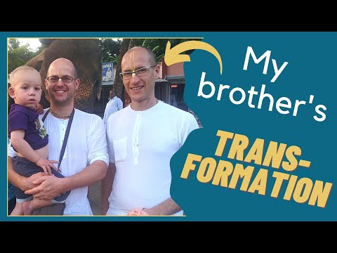 My Brother's spiritual Transformation