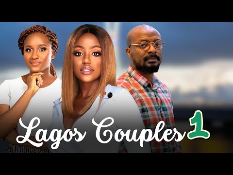 Lagos Couples Part 1- Nollywood Drama featuring Elma Mbadiwe (Netflix Far From Home Star)