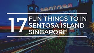 17 Fun Things to do in Sentosa Island