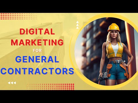 Digital Marketing for General Contractors 🔨 [Strategies for 2024]