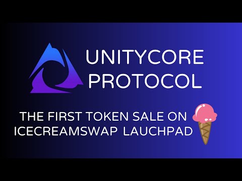 UNITY CORE PROTOCOL X ICE CREAM SWAP LAUNCHPAD || 100X Token Sale ?