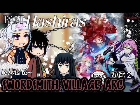 Demon Slayer Season 3// Hashiras react to Swordsmith Village Arc// gacha react// Azzhe Azzhe