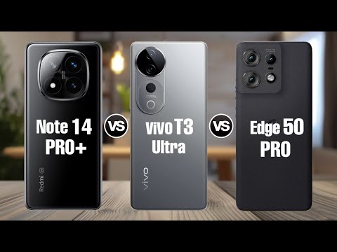 Redmi Note 14 Pro Plus Vs ViVO T3 Ultra Vs Moto Edge 50 Pro