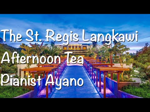 The St. Regis Langkawi 🌺 Afternoon Tea【LANGKAWI】🌺【仲間と旅行】