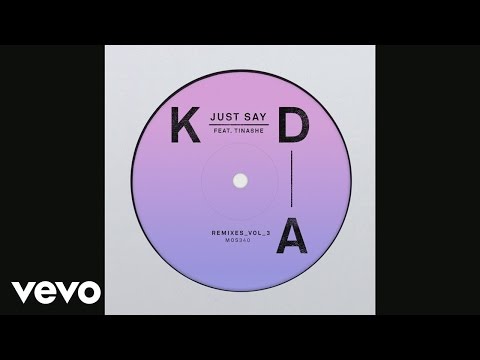 KDA - Just Say (Moby Remix) [Audio] ft. Tinashe