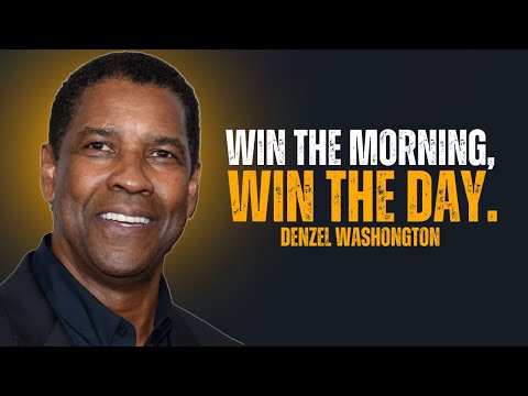 WIN THE MORNING, WIN THE DAY | DENZEL WASHINGTON | MOTIVATIONAL SPEECH