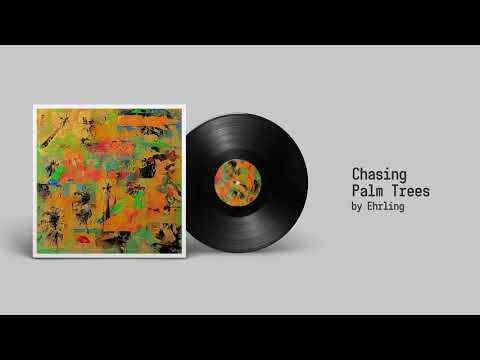 Ehrling - Chasing Palm Trees