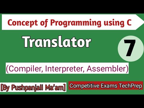 Lec - 2.3 Translator || Assembler | Interpreter | Compiler | in C in Hindi