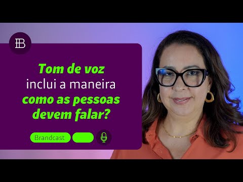 Tom de voz da marca inclui a maneira como as pessoas devem falar?