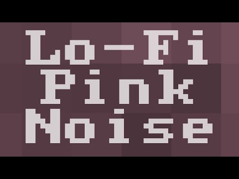 Lo-fi Pink Noise ( 12 Hours )