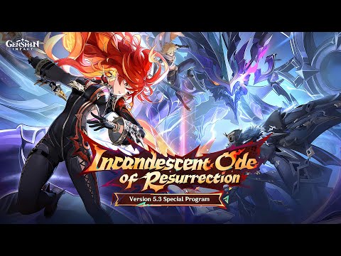 Genshin Impact Version 5.3 Livestream "Incandescent Ode of Resurrection" #GenshinImpact #NewVersion