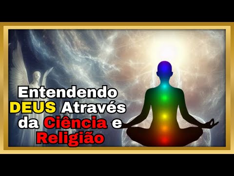 O QUE DEUS REALMENTE É? Através da Física Quântica, Espiritualidade e Religião...