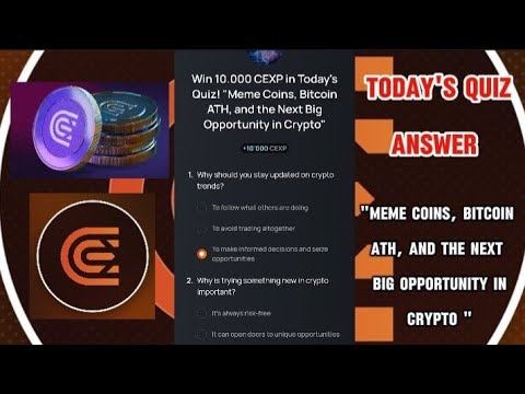 CEX.IO Quiz Answers Today: "Meme Coins, Bitcoin ATH, and the Next Big Opportunity in Crypto "