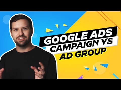 Google Ads Campaign Vs Ad Group