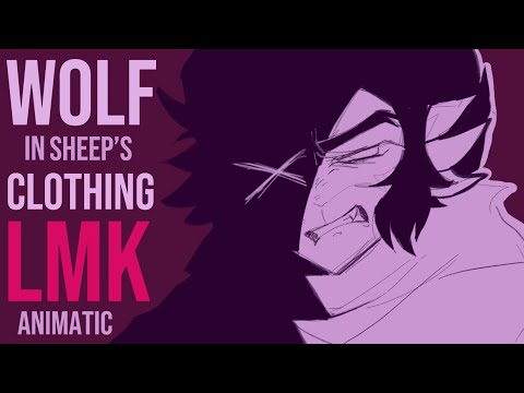 wolf in sheep’s clothing - lmk animatic