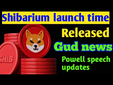 SHIBA INU - BREAKING NEWS! SHIBARIUM LAUNCHING! Shibarium time released / bone coin | Powell speech