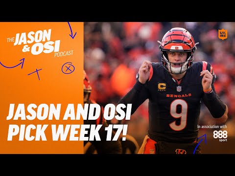 Jason and Osi pick Week 17! | Jason & Osi Podcast & 888 Sport | NFL UK & Ireland