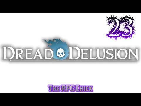 Let's Play Dread Delusion (Blind), Part 23: Bell Tower, Brigand Tower & Raided Farms