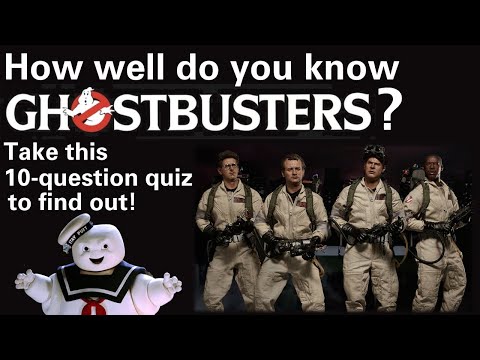 How Well Do You Know GHOSTBUSTERS?  Take This 10-Question Quiz To Find Out!