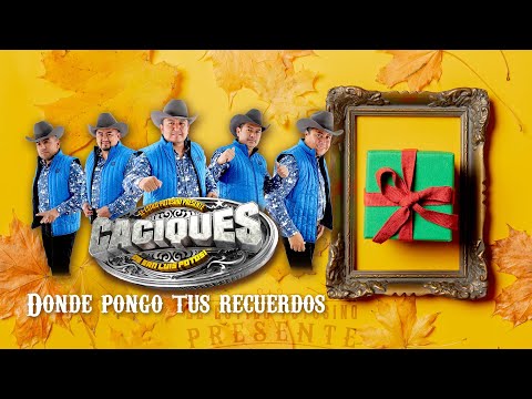 DONDE PONGO TUS RECUERDOS , video oficial CACIQUES DE SAN LUS POTOSI