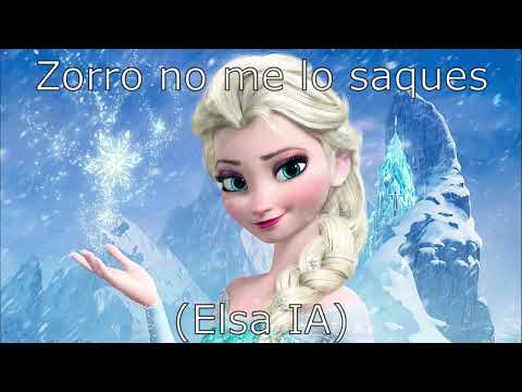 Zorro no me lo saques (Elsa IA)