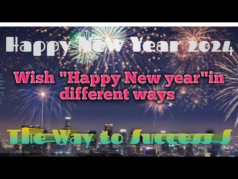 Say Happy New Year 2024 In 10 Different Ways;New Year Wishes 2024 #2024#newyearwishes #spokenenglish