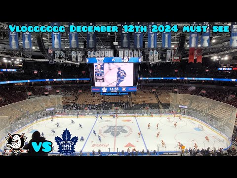 Leafs Vs Ducks VLOGGGGGGG December 12 2024 MUST SEE!!!!