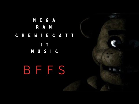 FIVE NIGHTS AT FREDDY's RAP - "BFFS" by Mega Ran, JT Music, ChewieCatt