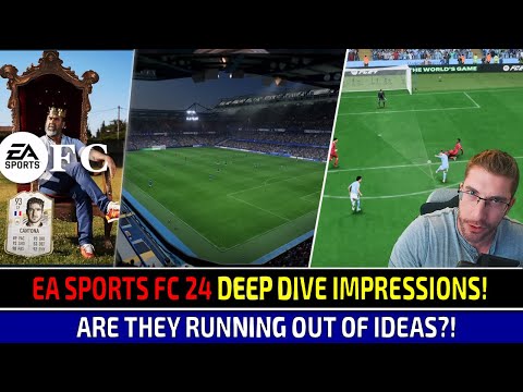 [TTB] EA SPORTS FC 24 DEEP DIVE IMPRESSIONS! - ARE EA RUNNING OUT OF IDEAS?! 🤔