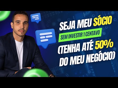 Seja Meu SÓCIO sem Investir 1 Centavo! Tenha até 50% do Meu Negócio