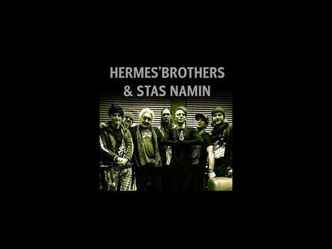 Hermes Brothers & Stas Namin