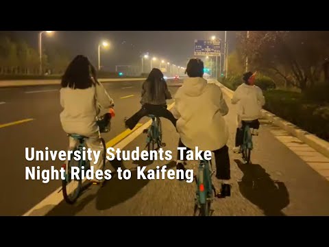 University Students Take Night Rides to Kaifeng