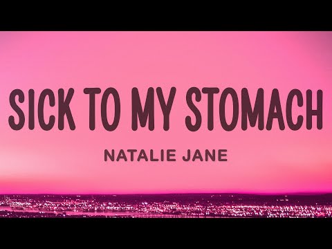 Natalie Jane - Sick To My Stomach (Lyrics)