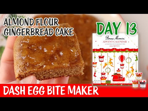 Day 13 Bonne Maman Advent Calendar 2022 🎄 Almond Flour Gingerbread Cake *  Dash Egg Bite Maker