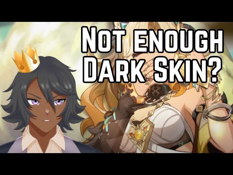 NOT ENOUGH DARK SKINED PEOPLE IN NATLAN?? - A Brown Dude's thoughts (Genshin Impact)