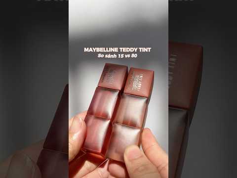 Maybelline Teddy Tint 15 vs 80 #maybelline #sonmoi #makeup