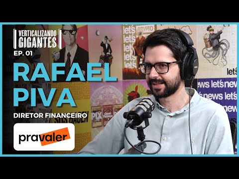 Rafael Piva - Diretor Financeiro @ Pravaler - Verticalizando Gigantes #01