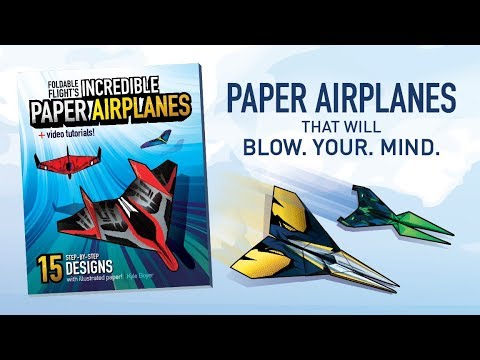 "The Best Paper Airplane Book Out There" | Incredible Paper Airplanes Live on Kickstarter!