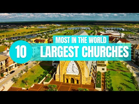 10 Largest Churches in the World!